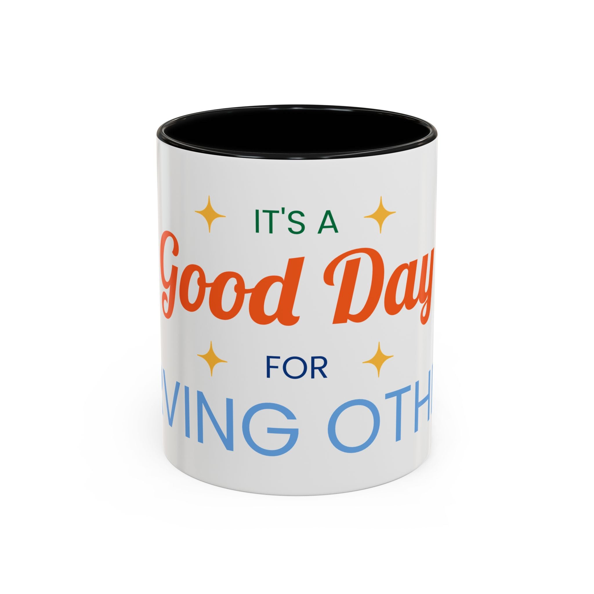 It's a Good Day for serving others Coffee Mug — Inspirational Accent Mug (11/15oz)