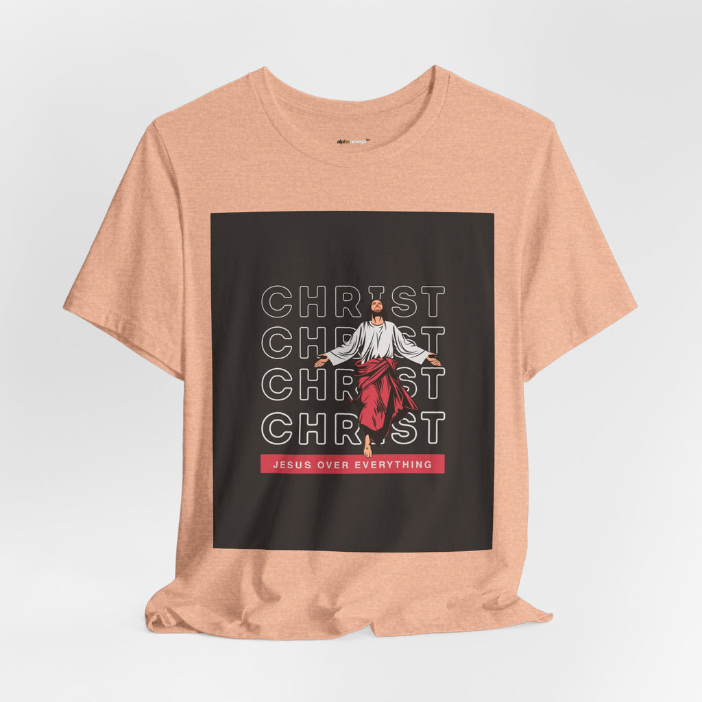 Christ - Jesus over everything Tee — Positive Message Graphic T-Shirt