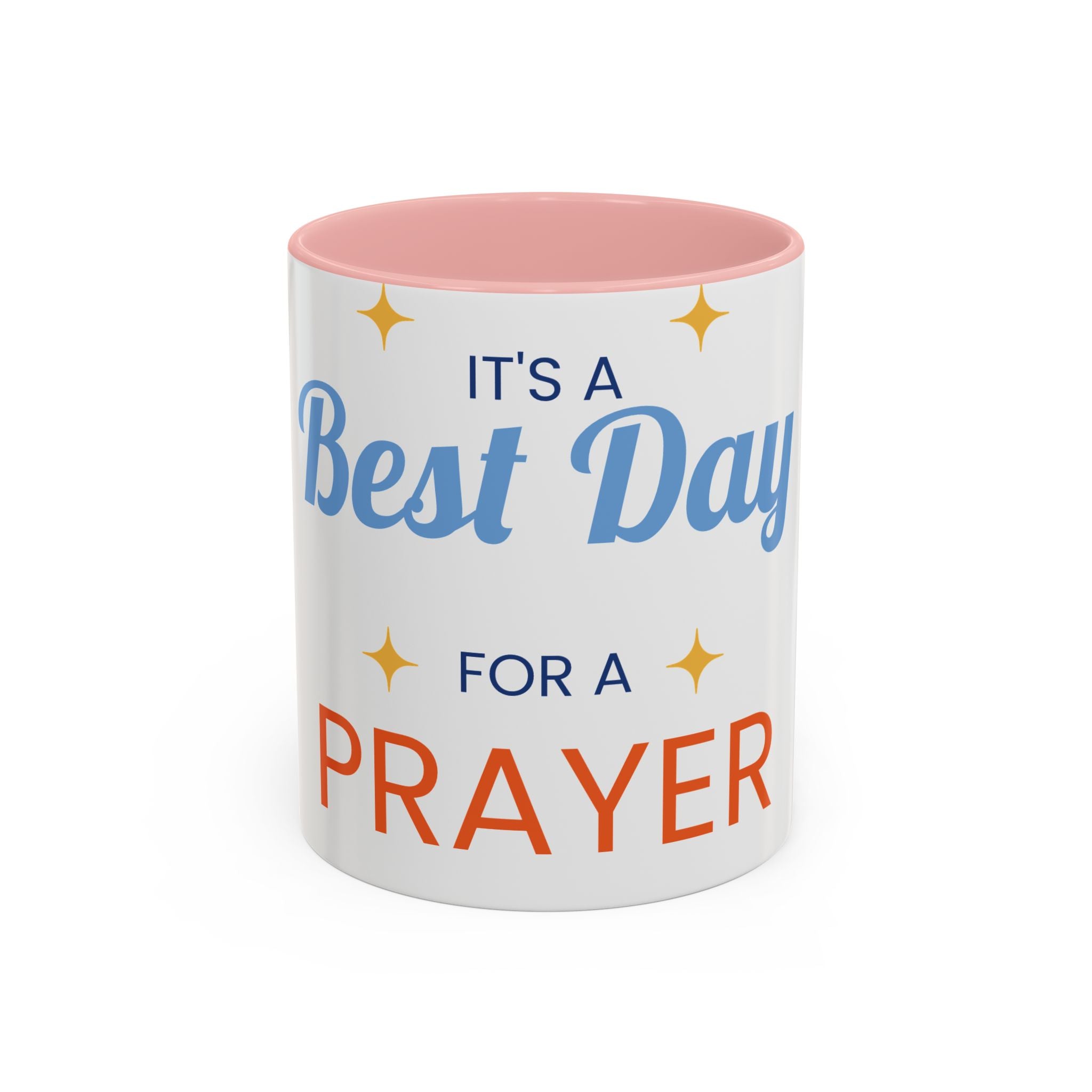 Coffee Mug - "It's a Best Day for a Prayer" Inspirational Accent Mug