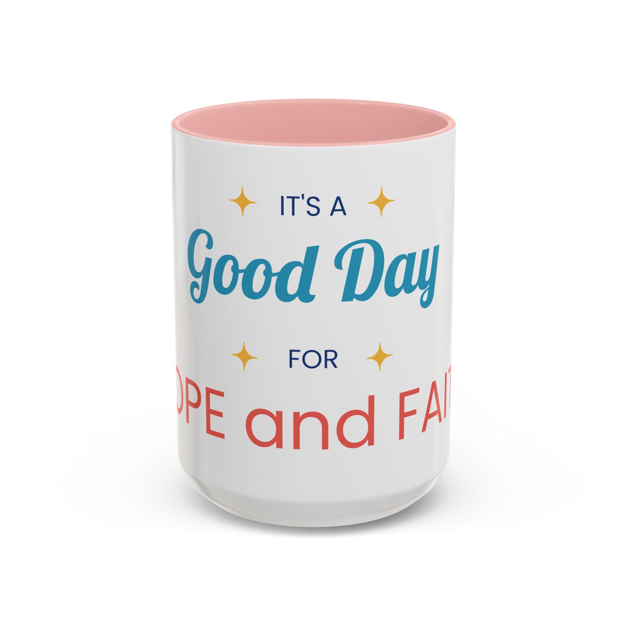 It's a Good Day for Hope and Faith Accent Coffee Mug – Inspirational Ceramic Tea Cup (11/15 oz)