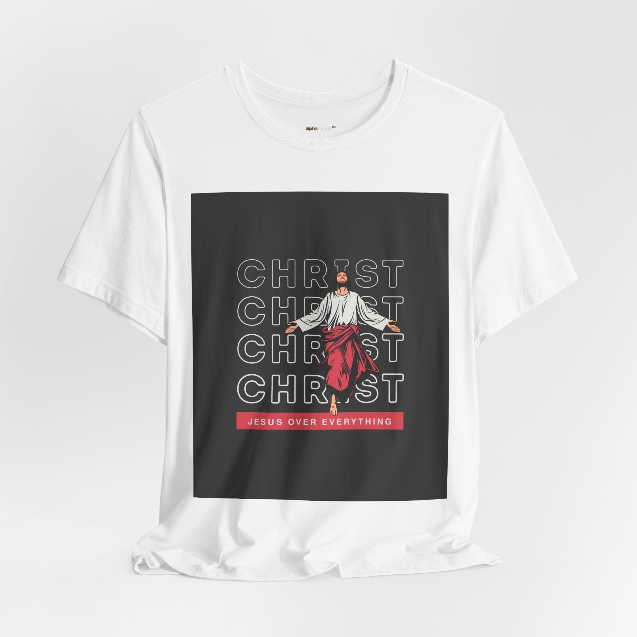 Christ - Jesus over everything Tee — Positive Message Graphic T-Shirt