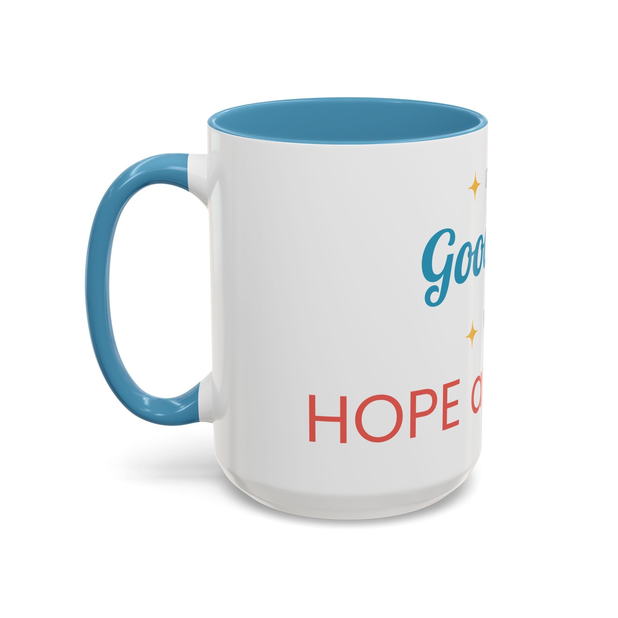 It's a Good Day for Hope and Faith Accent Coffee Mug – Inspirational Ceramic Tea Cup (11/15 oz)