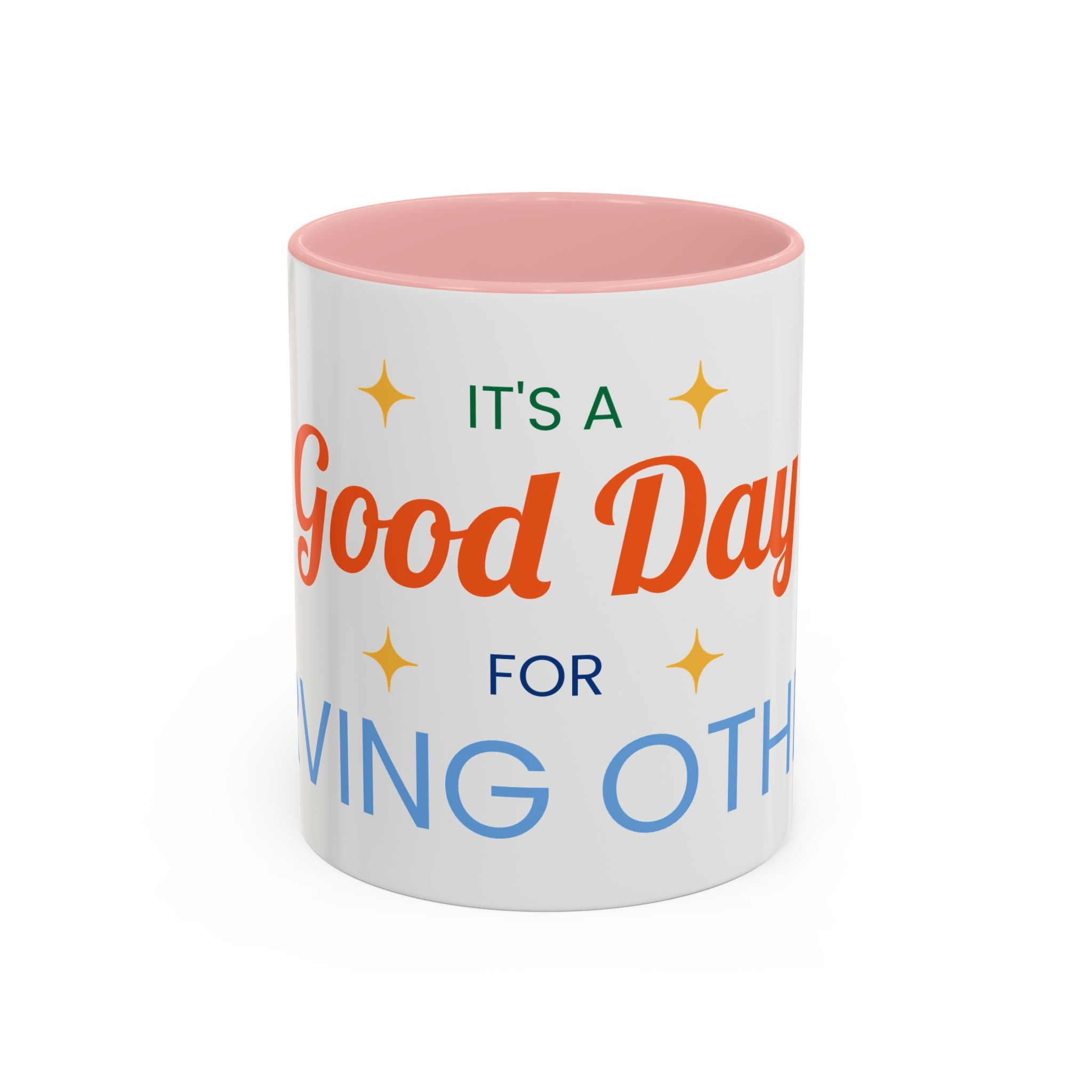 It's a Good Day for serving others Coffee Mug — Inspirational Accent Mug (11/15oz)