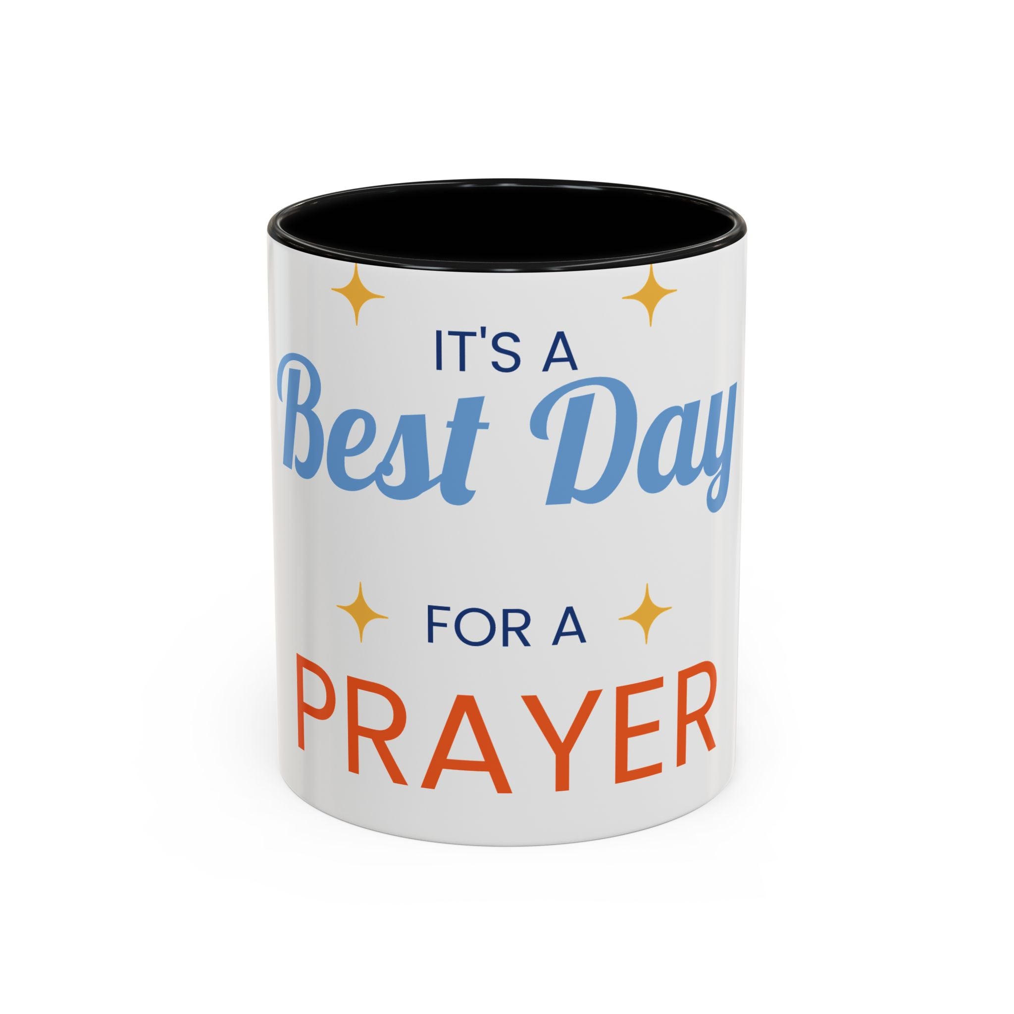 Coffee Mug - "It's a Best Day for a Prayer" Inspirational Accent Mug