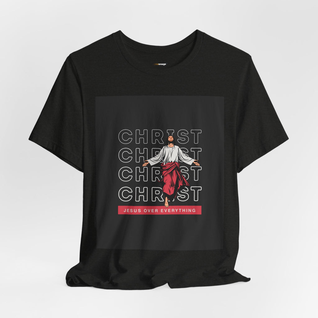 Christ - Jesus over everything Tee — Positive Message Graphic T-Shirt