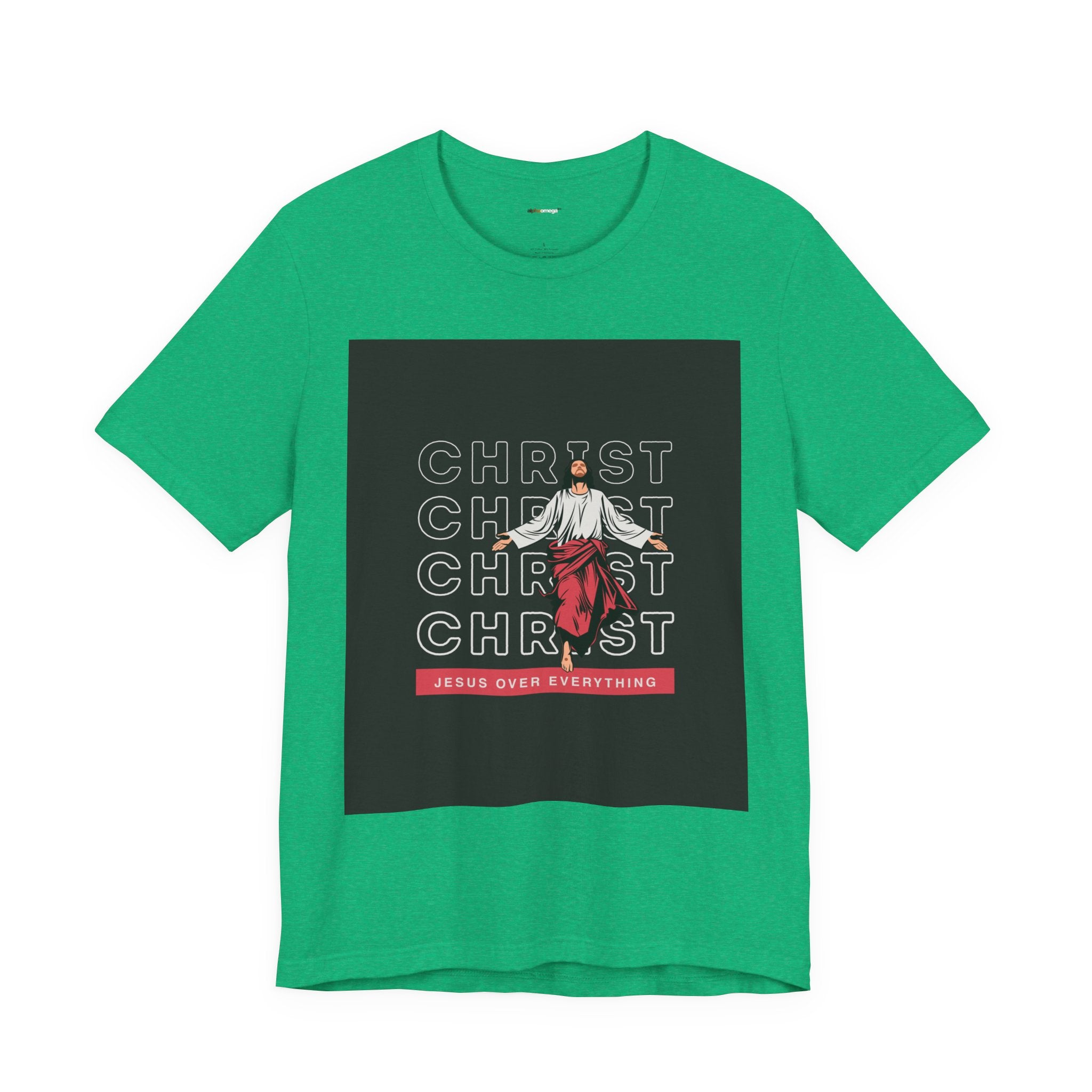 Christ - Jesus over everything Tee — Positive Message Graphic T-Shirt
