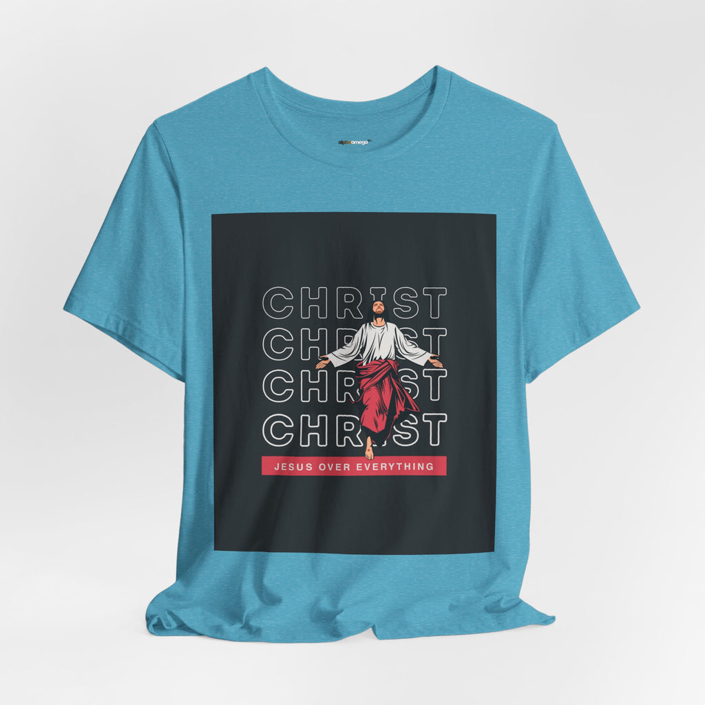Christ - Jesus over everything Tee — Positive Message Graphic T-Shirt