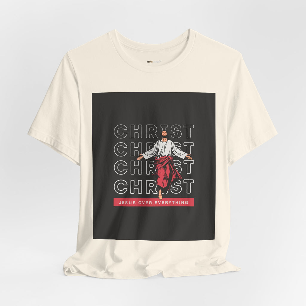 Christ - Jesus over everything Tee — Positive Message Graphic T-Shirt