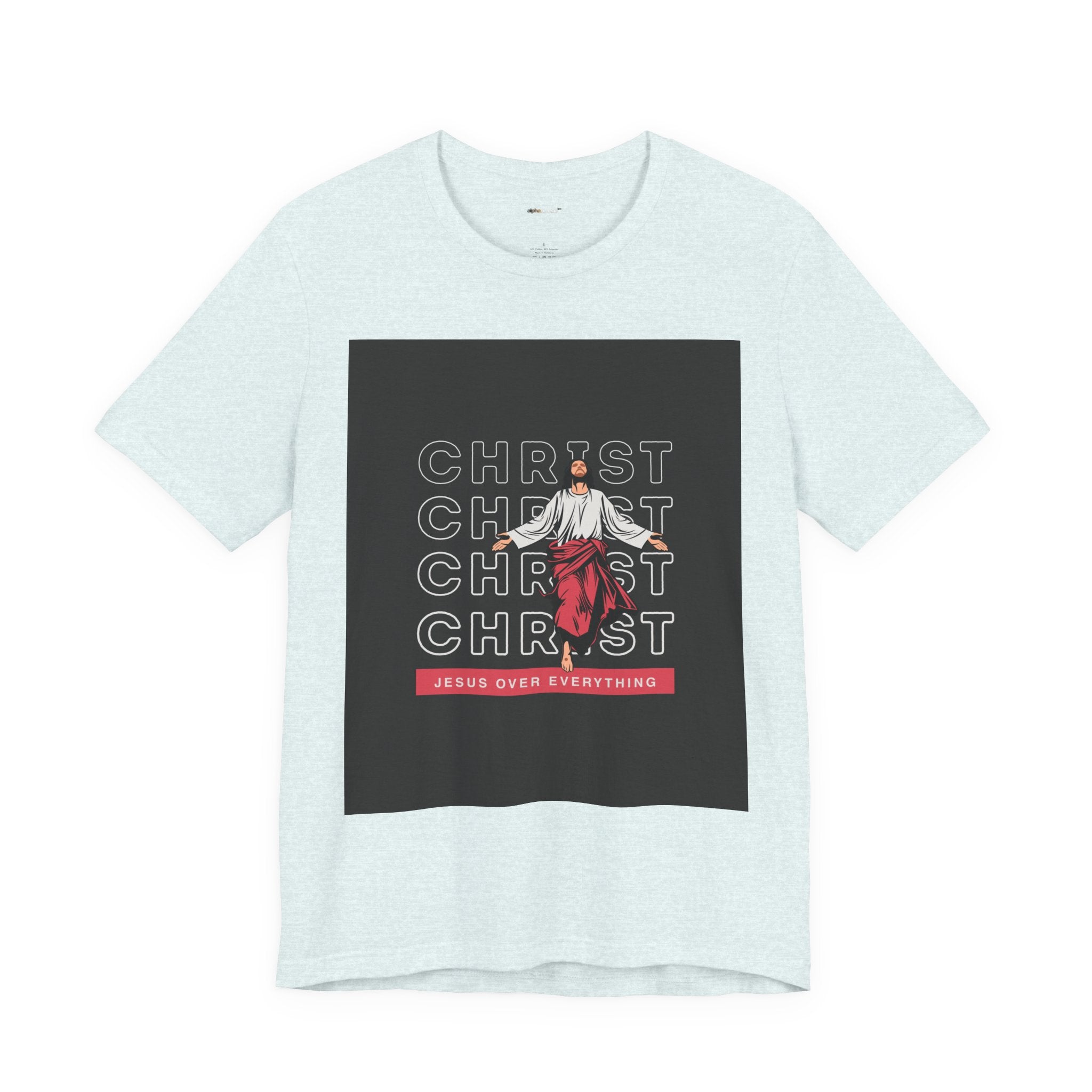 Christ - Jesus over everything Tee — Positive Message Graphic T-Shirt