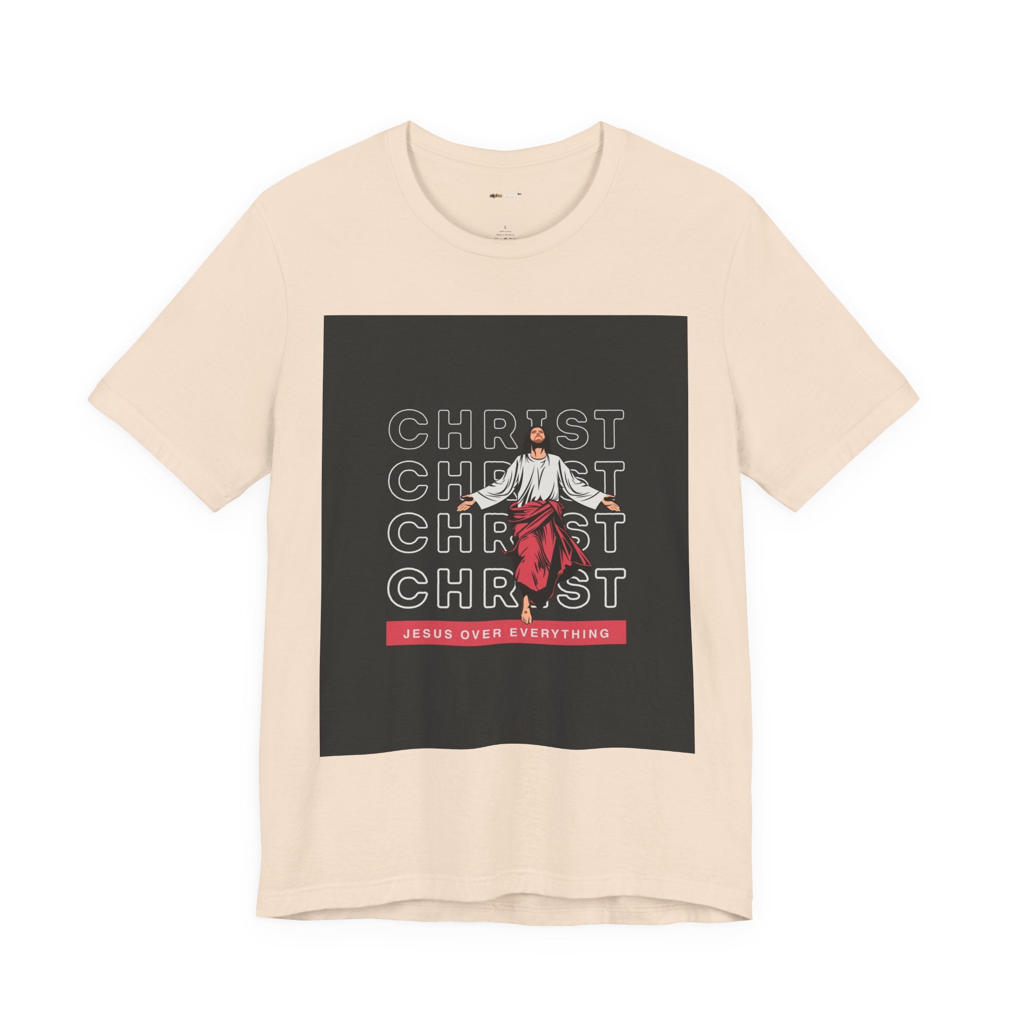 Christ - Jesus over everything Tee — Positive Message Graphic T-Shirt