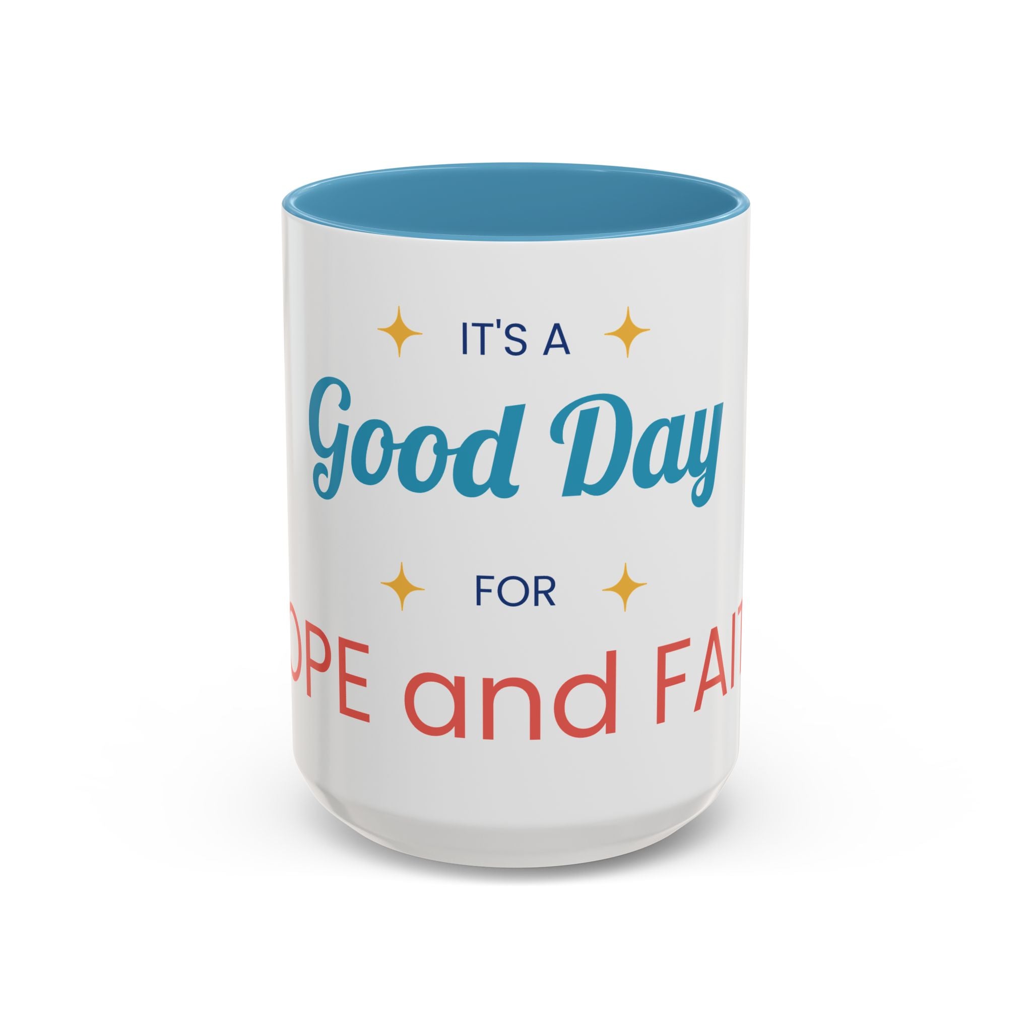 It's a Good Day for Hope and Faith Accent Coffee Mug – Inspirational Ceramic Tea Cup (11/15 oz)